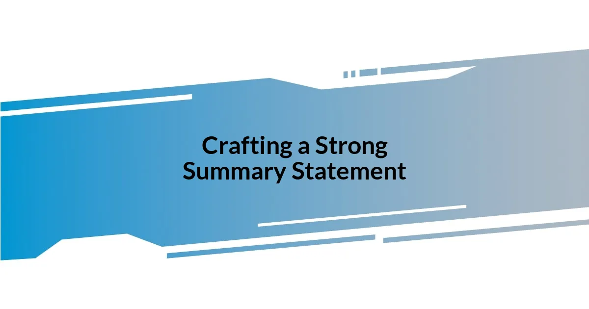 Crafting a Strong Summary Statement