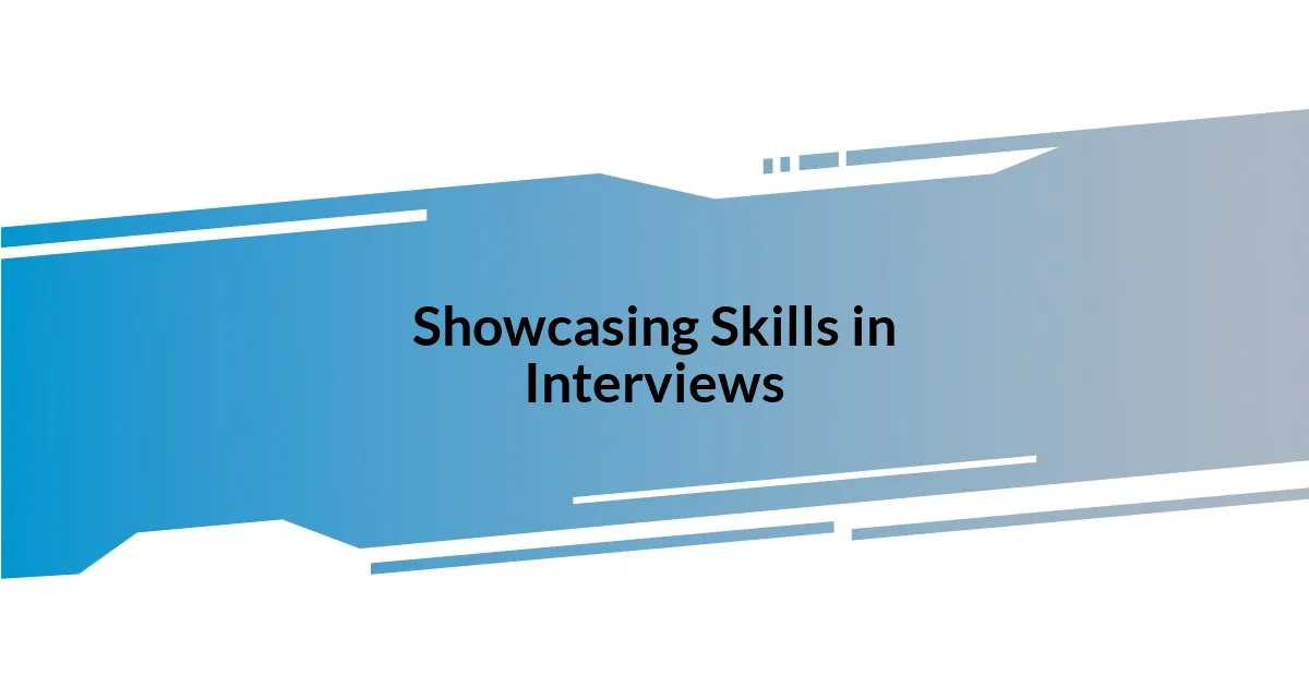 Showcasing Skills in Interviews